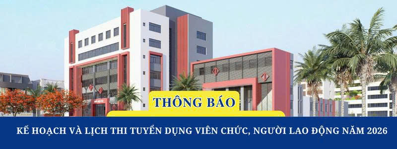 KẾ HOẠCH VÀ LỊCH THI TUYỂN DỤNG VIÊN CHỨC, NGƯỜI LAO ĐỘNG NĂM 2026